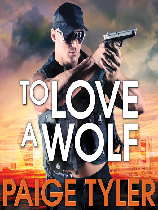 Title details for To Love a Wolf by Paige Tyler - Available